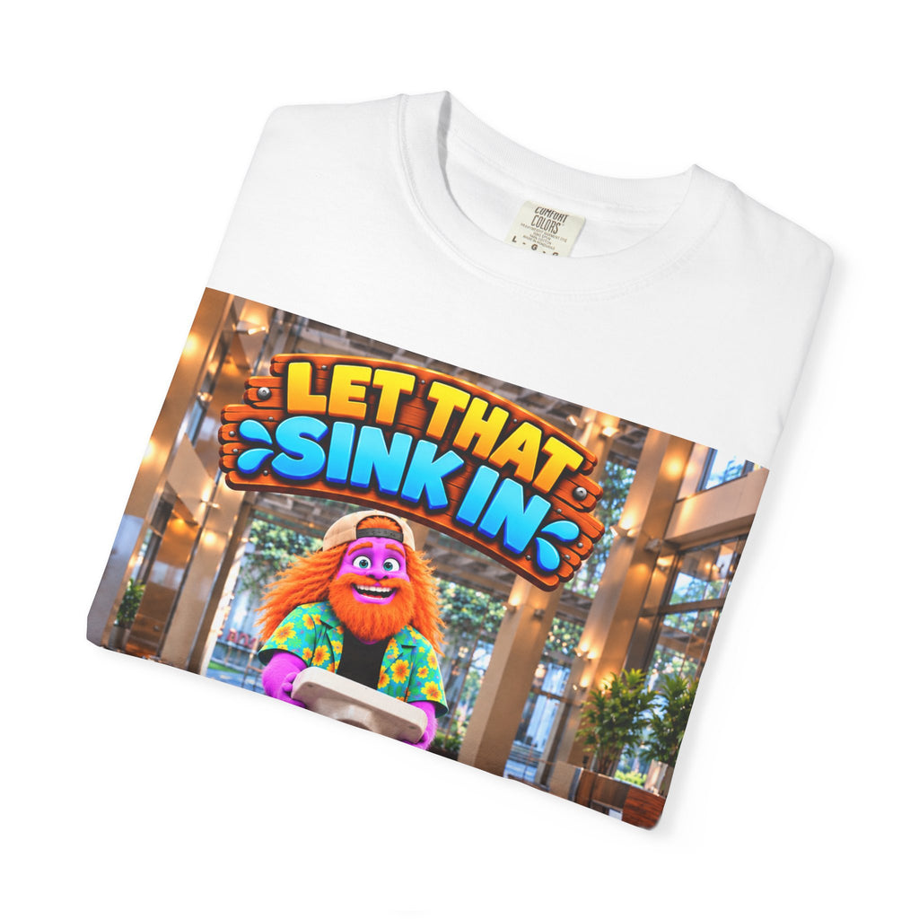 Spiky and Leo Let that Sink In Idiom Joke Unisex Garment-Dyed T-shirt