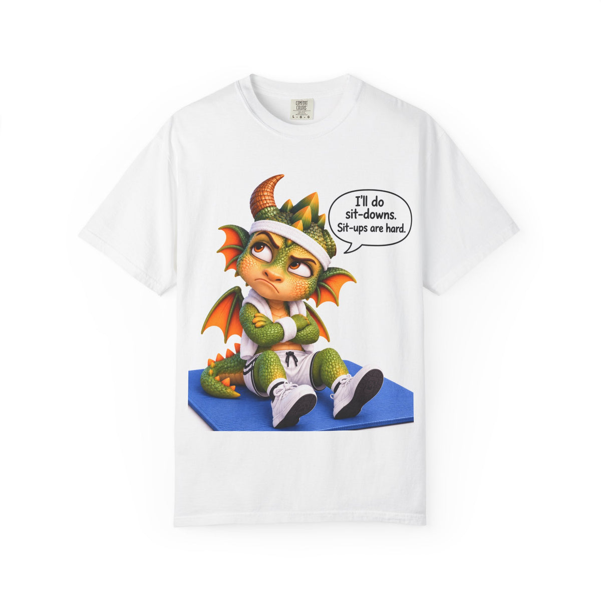 I’ll do sit downs . Sit ups are hard ! Spiky the Dragon t-shirt